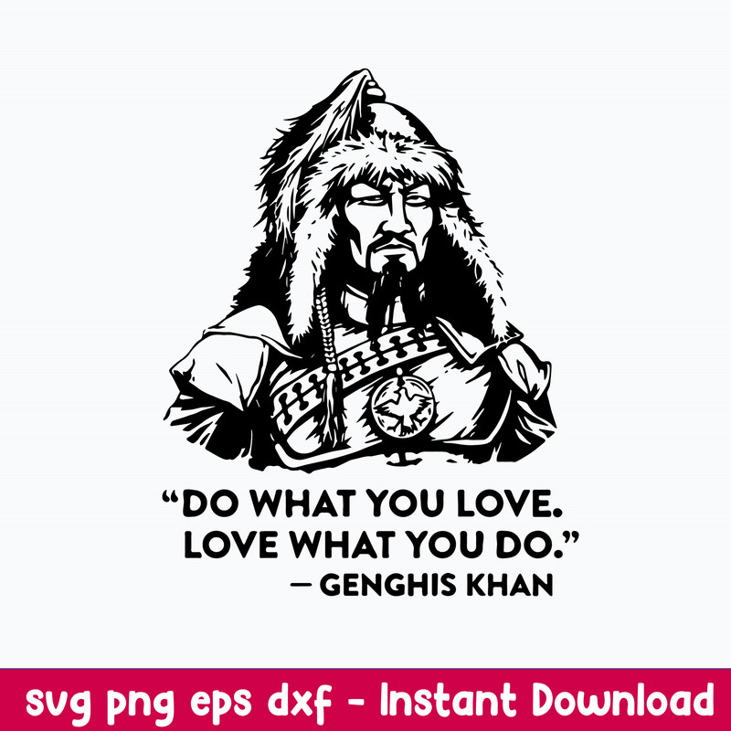 Do What You Love Love What You Do Genghis Khan Svg, Png Dxf Eps File.jpeg