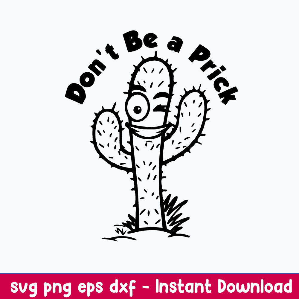 Don_t Be A Prick Cactus Svg, Funny Cactus Svg, Png Dxf Eps File.jpeg