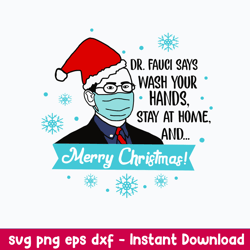 Dr Fauci Say Wash Your Hands Stay At Home Svg, Merry Christmas Svg, Png Dxf Eps File