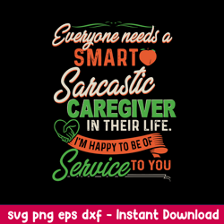 Everyone Needs A Smart Sarcastic In their Life Svg, Png Dxf Eps File