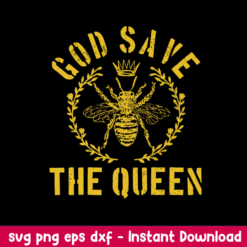 God Save The Queen Bee Svg, Queen Bee Svg, Png Dxf Eps File.jpeg