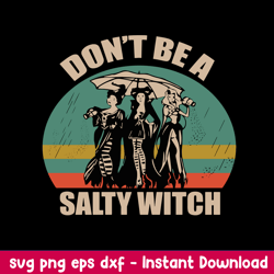 Hocus Pocus Don_t Be A Salty Witch Svg, Hocus Pocus Svg, Png Dxf Eps File