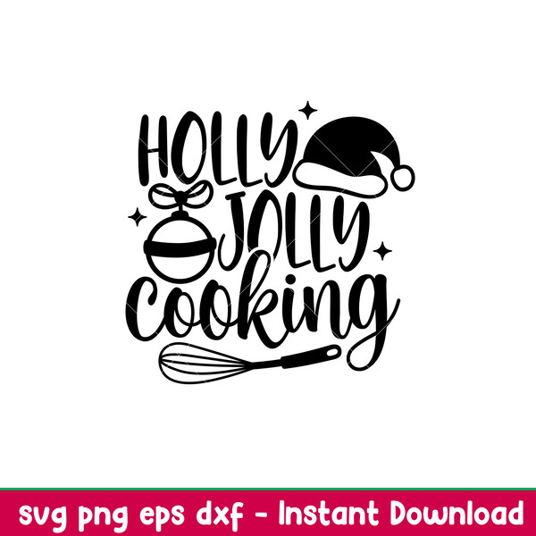Holly Jolly Cooking, Holly Jolly Cooking Svg, Cooking Svg, Kitchen Quote Svg, png,dxf,eps file.jpeg