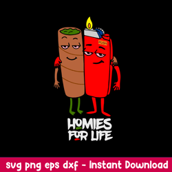 Homies For Life Svg, Lighter Svg, Weed Svg, Smoke Svg, Cannabis Svg, Png, Eps, Dxf File