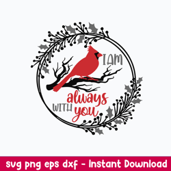 I Am Always With You Cardinal Svg, Funny Svg, Png Dxf Eps File