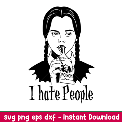 i hate people, i hate people svg, halloween svg, wednesday addams svg, poison svg,png, dxf, eps file