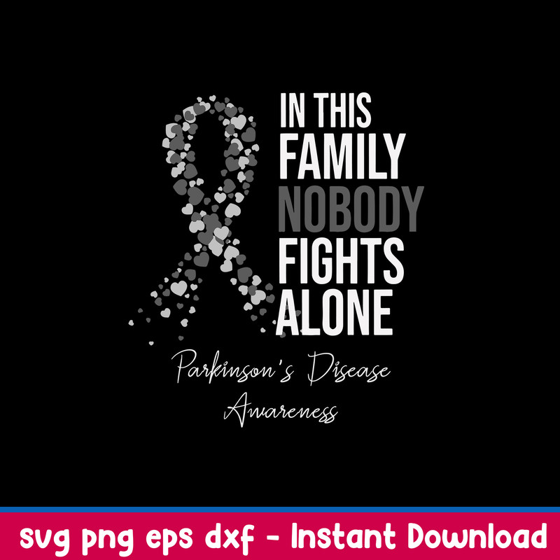 In This Family Nobody Fights Alone Parkinson Disease Awareness Svg, Png Dxf Eps File.jpeg