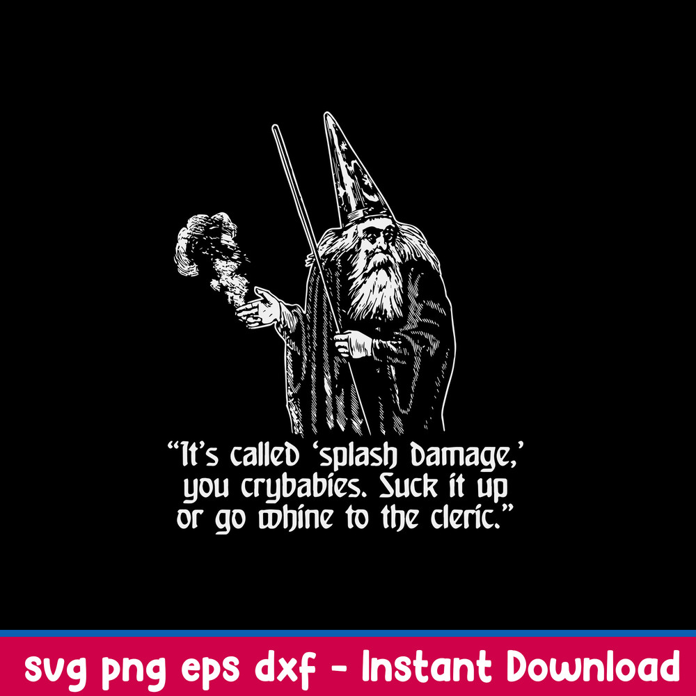 Its Called Spalash Damge You Crybabies Suck It Up Svg, Png Dxf Eps File.jpeg