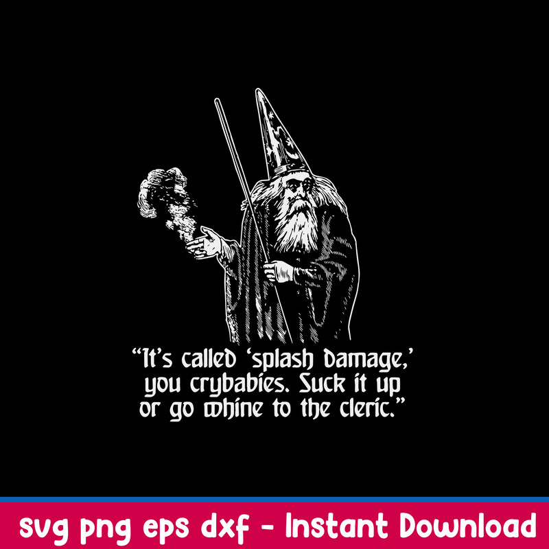 Its Called Spalash Damge You Crybabies Suck It Up Svg, Png Dxf Eps File.jpeg