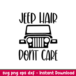 jeep hair dont care, jeep hair dont care svg, offroad svg, outdoors svg, outdoor life svg, png, dxf, eps file