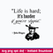 Life Is Hard It_s Harder If You_re Stupid Svg, John Wayne Svg, Png Dxf Eps File.jpeg