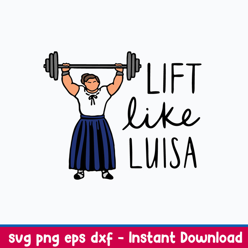 Lift Like Luisa Encanto Svg, Funny Encanto Svg, Png Dxf Eps File.jpeg