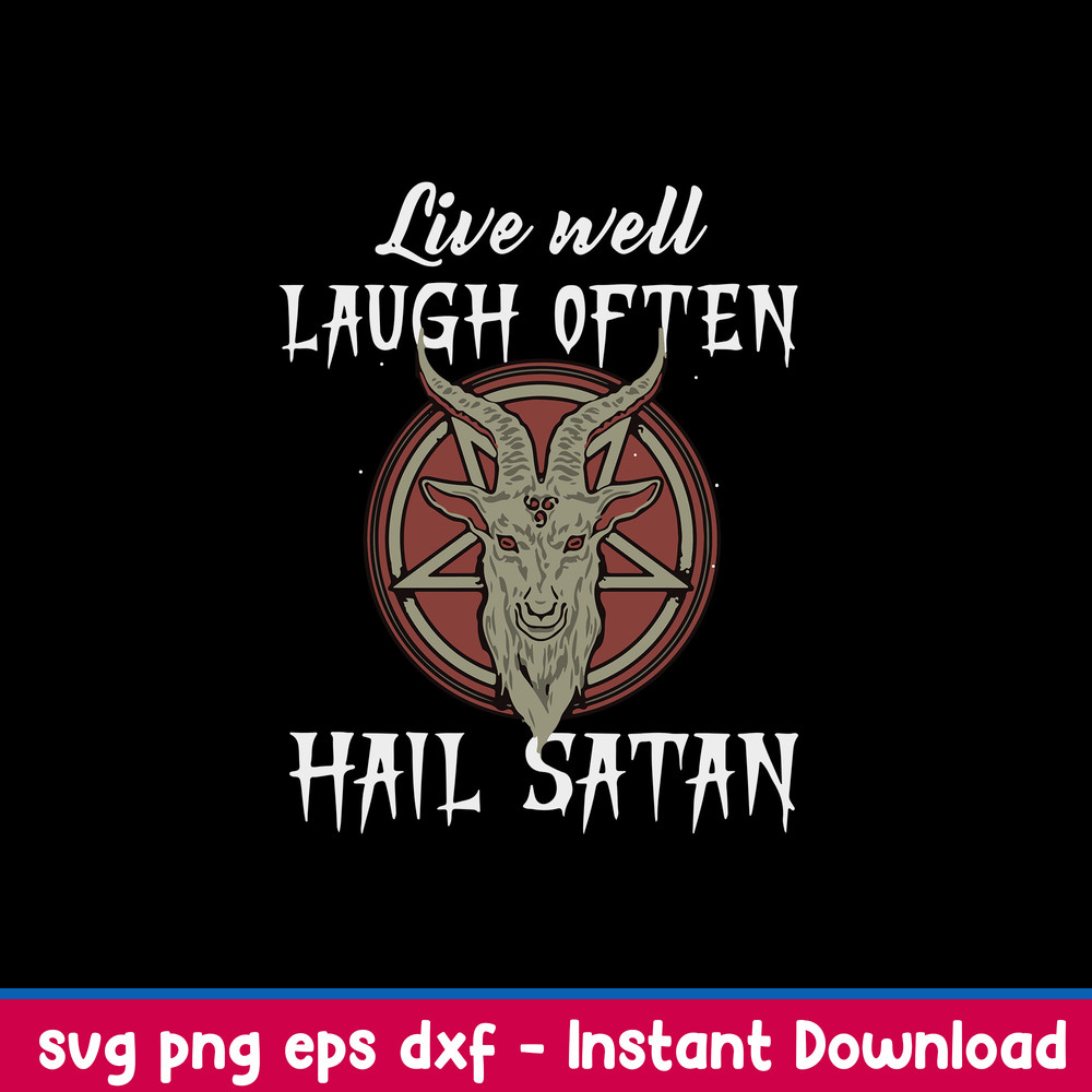 Live Well Laugh Often Hail Satan Svg, Png Dxf Eps File.jpeg