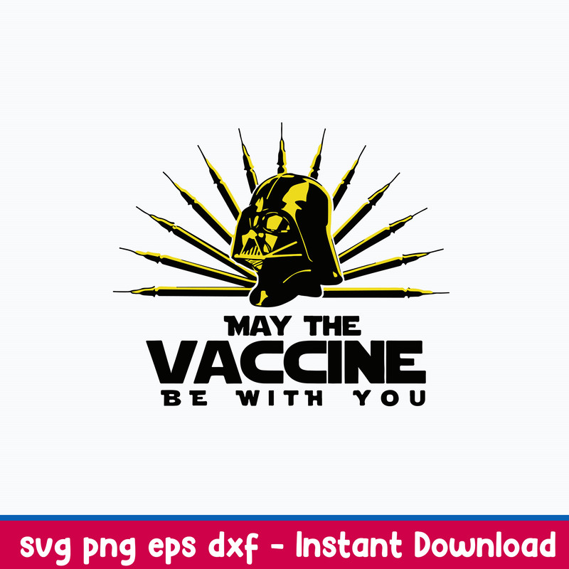 May The Vaccine Be With You Svg, Star Warp Svg, Png Dxf Eps File.jpeg