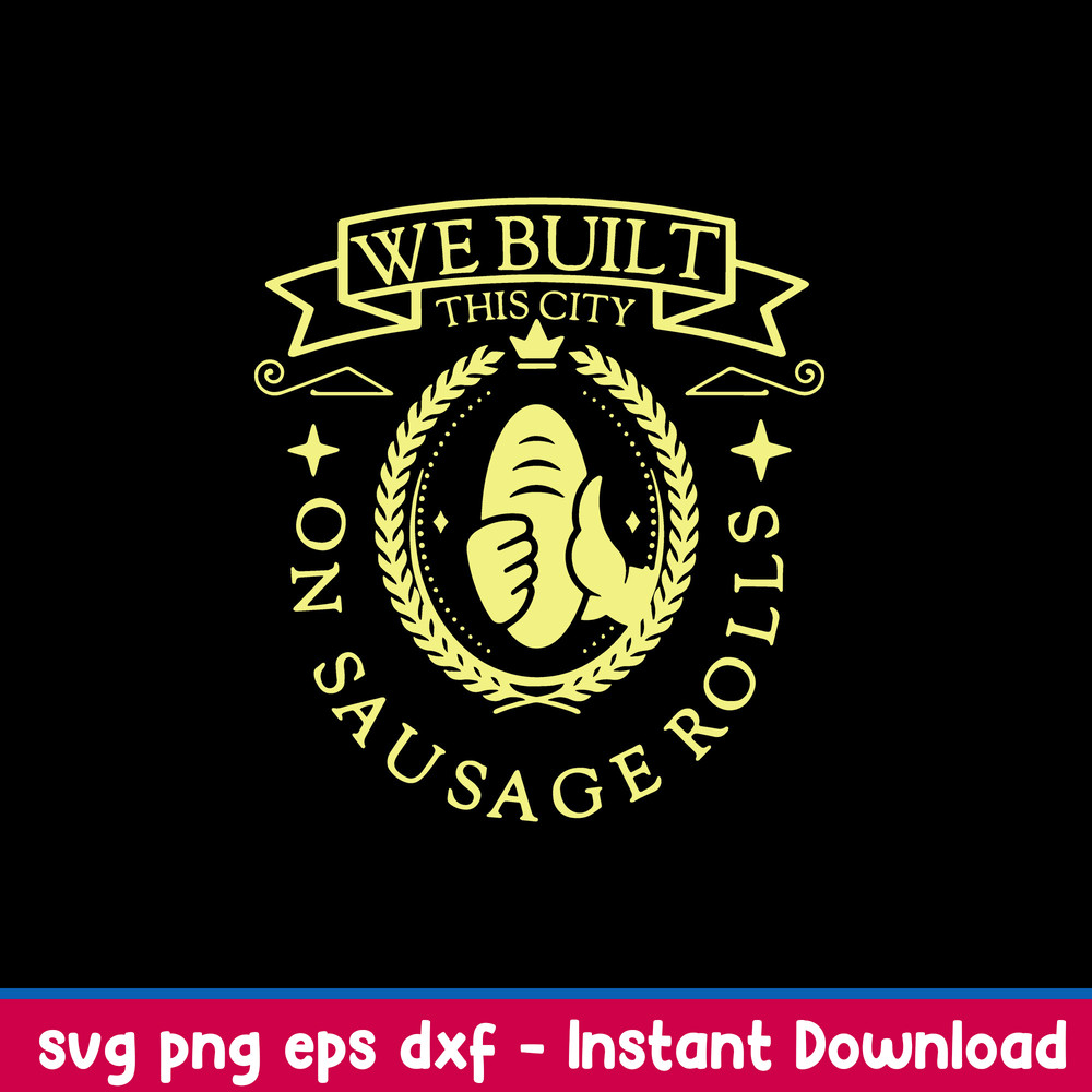 Misheard Song Lyrics Gag Built This City Sausage Food Svg, Png Dxf Eps File.jpeg