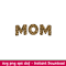 Mom Leopard Skin svg, mom svg, mommy and me svg, animal print svg, leopard mom svg, leopard png, dxf,eps,svg file.jpeg