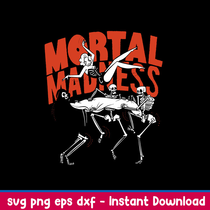 Mortal Madness Svg, Skeleton Death Funny Svg, Png Dxf Eps File.jpeg