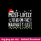 Most Likely To Be On The Naughty List Svg Christmas Svg, Png Dxf Eps File.jpeg
