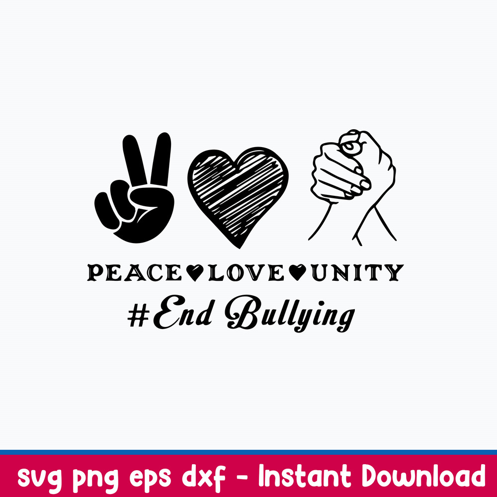 Peace Love Unity End Bullying Svg, Unity End Bullying Svg, Png Dxf Eps File.jpeg
