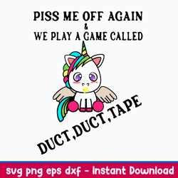 piss me off again _ we play a game called duct, duct, tape svg, skeleton svg, png dxf eps file