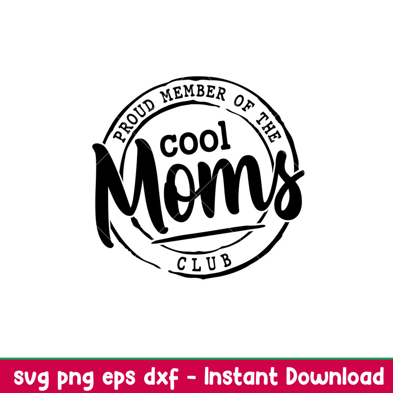 Proud Member Of The Cool Moms Club, Proud Member Of The Cool Moms Club Svg, Mother’s day Svg, Mama and Me Svg, Momlife Svg, png,dxf,eps file.jpeg