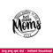 Proud Member Of The Hot Mess Moms Club, Proud Member Of The Hot Mess Moms Club Svg, Mother’s day Svg, Mama and Me Svg, Momlife Svg, png,dxf,eps file.jpeg
