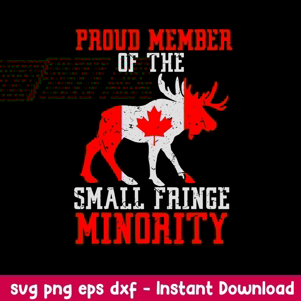 Proud Member Of The Small Fringe Minority Svg, Png Dxf Eps File.jpeg
