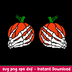 Pumpkin Boobs Skeleton Hands, Pumpkin Boobs Halloween Skeleton Hands Svg, Halloween Svg, png,dxf,eps file