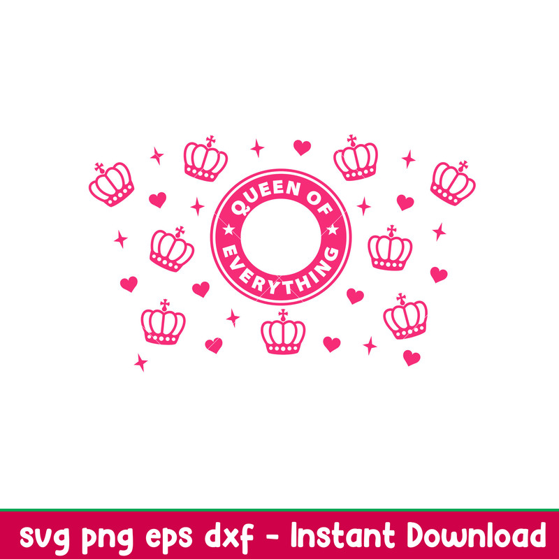 Queen Of Everything, Queen Of Everything Svg, Starbucks Svg, Coffee Ring Svg, Cold Cup Svg,png,dxf,eps file.jpeg