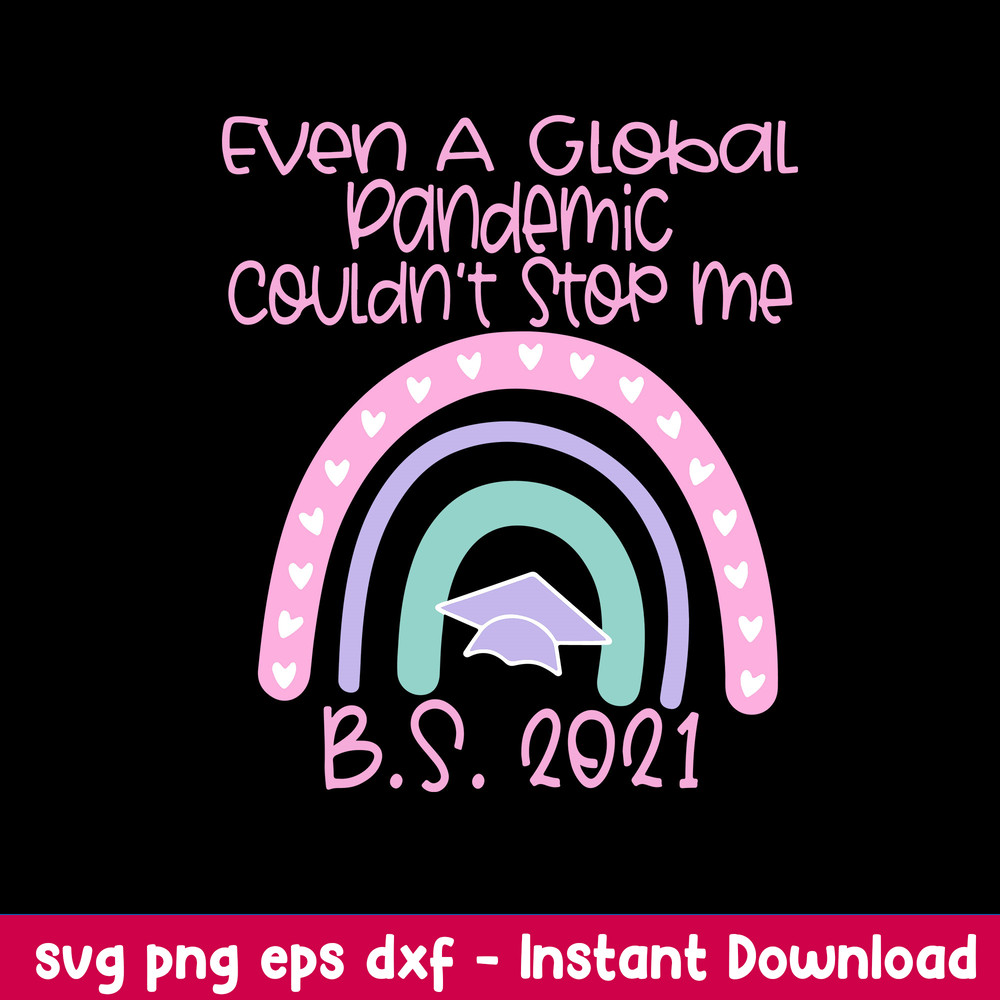 Rainbown Even A Global Pandemic Could Not Stop Me Svg, Rainbown Svg, Png Dxf Eps File.jpeg