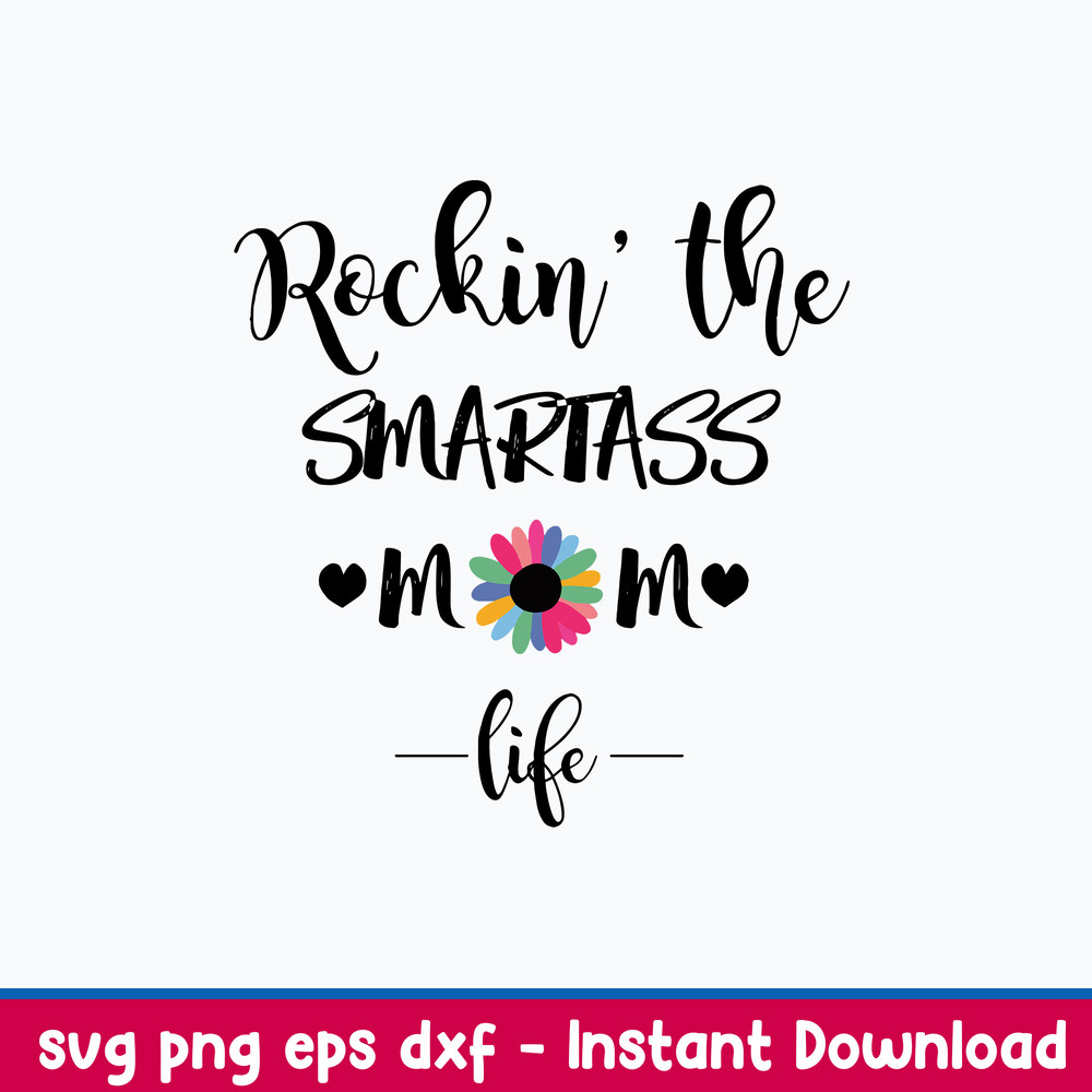 Rockin The Smart Ass Mom Life Svg, Mom Life Svg, Png Dxf Eps File.jpeg