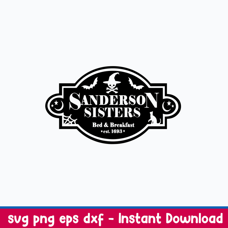 Sanderson Sisters Svg, Sanderson Sisters Bed _ Breakfast Est 1693 Svg, Png Dxf Eps File.jpeg