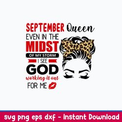 september queen even in the midst of my storm i see god working it out for me svg, png dfx eps file