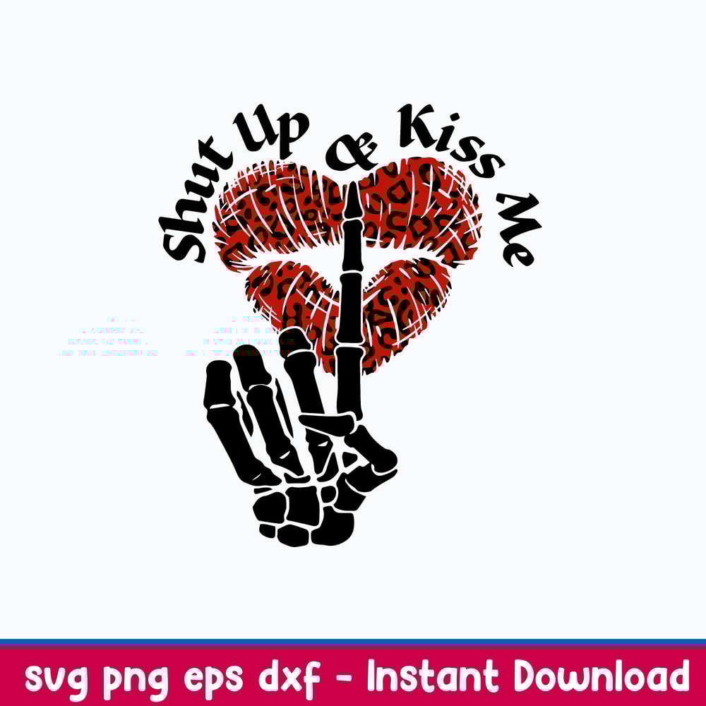 Shut Up And Kiss Me Svg, Png Dxf Eps File.jpeg