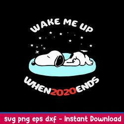 snoopy wake me up when 2020 ends svg, png dxf eps file