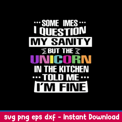 Somerimes I Question My Sanity Svg, Png Dxf Eps File