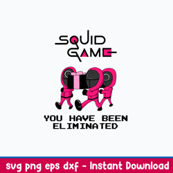 squid game you have been eliminated svg, squid game svg, png dxf eps file