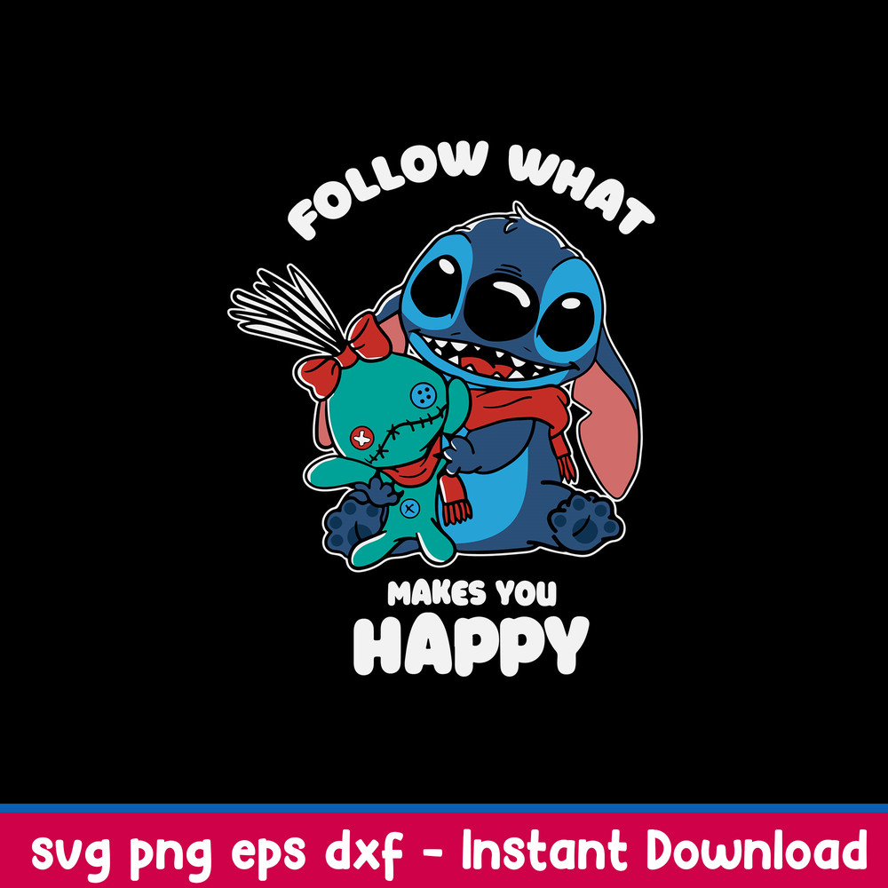 Stitch Follow What Makes You Happy Svg, Stitch Svg, Png Dxf Eps File.jpeg