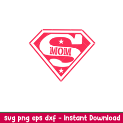 Super Mom 1, Super Mom Svg, Mom Life Svg, Mothers day Svg, Best Mama Svg, png,dxf,eps file