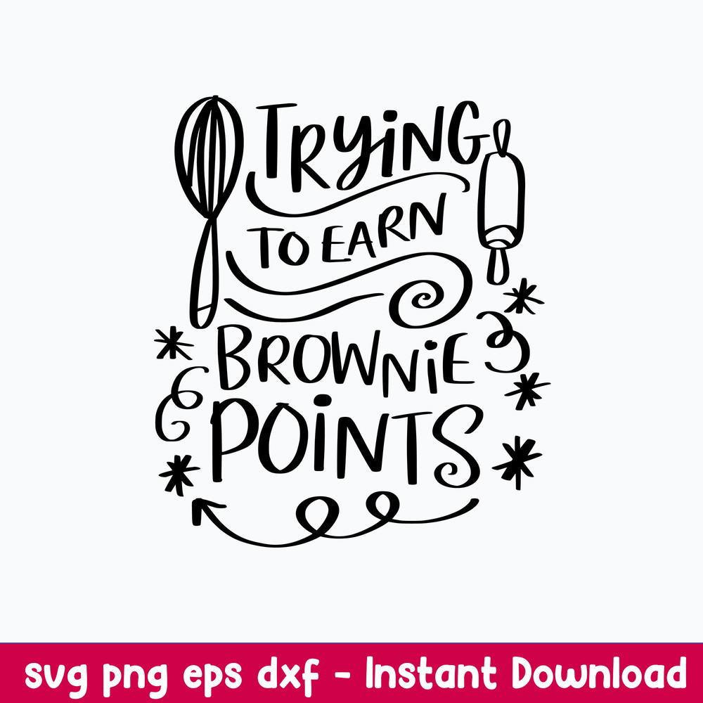 Trying To Earn Brownie Points Svg, Brownie Points Svg, Png Dxf Eps Digital File.jpeg