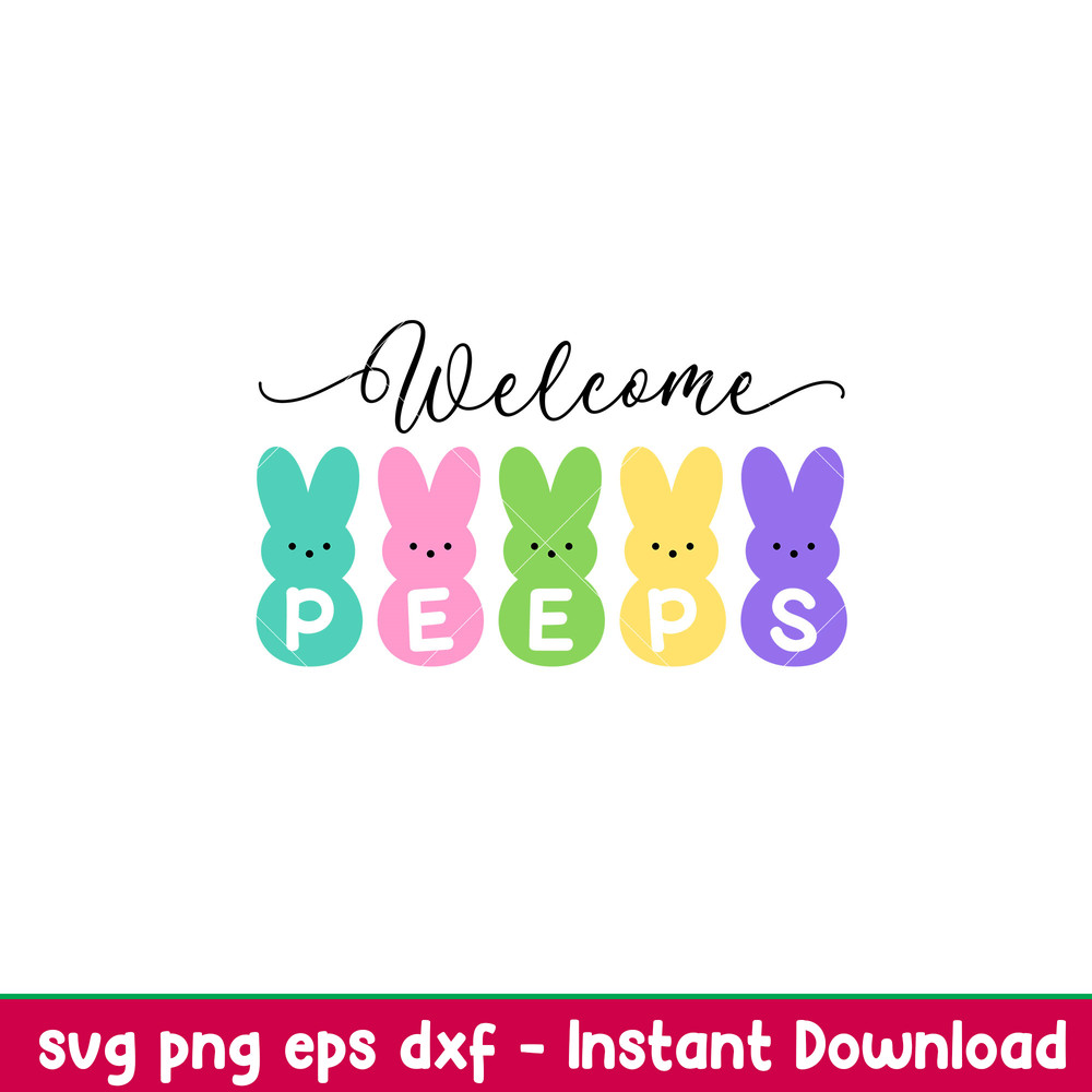 Welcome Peeps, Welcome Peeps Svg, Happy Easter Svg, Easter egg Svg, Spring Svg, png,dxf,eps file.jpeg