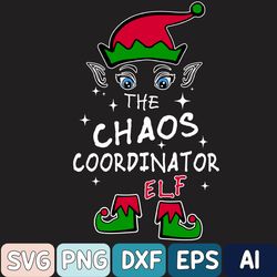 I'm The Chaos Coordinator Elf Xmas Svg, Funny Christmas Matching Elf Svg, Christmas Png, Digital Download