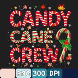 Candy Cane Crew Png, Funny Christmas Candy Lover Xmas Png, Christmas Png, Digital Download
