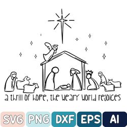 A Thrill Of Hope Nativity Svg, Advent Christian Christmas Svg, Merry Christmas Svg, Jesus Svg, Christmas Svg Cut File