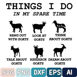 things i do in my spare time goat svg, goat lover svg, goat mom svg, things i do in my spare time svg, goat lover svg
