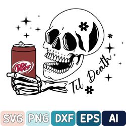 till death dr. pepper svg, skeleton svg, vintage soda canned svg, skeleton drinking dr. pepper svg, cute dr. pepper svg