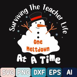 Surviving the Teacher Life Meltdown Svg, Snowman Christmas Svg, Teacher Christmas Svg, Christmas Teacher Gift