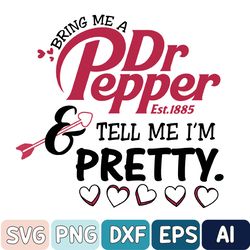 Funny Valentines Day Svg, Dr Pepper Svg, Bring Me A Dr Pepper And Tell Me I'm Pretty Svg, Dr Pepper Til Death Svg