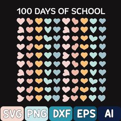 100 Days Of School Svg, 100th Day Of School, 100 Days Of Hearts Svg, Hearts 100th Day, 100 Hearts Svg, Celebrate 100th