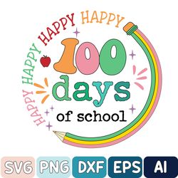 100 Days Of School Svg, 100 Day Svg, 100th Day Of School Celebration, Student Svg, Back To School Svg, Gift For Teacher